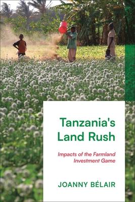 Tanzania’s Land Rush: Impacts of the Farmland Investment Game