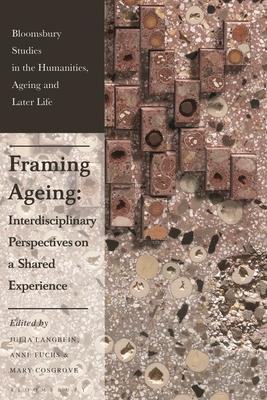 Framing Ageing: Interdisciplinary Perspectives for Humanities and Social Sciences Research