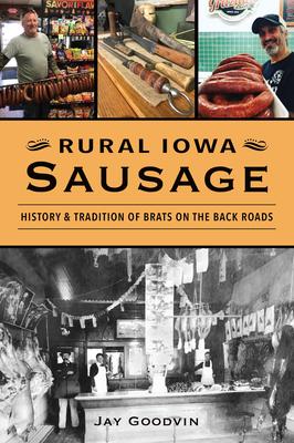 Rural Iowa Sausage: History & Tradition of Brats on the Backroads