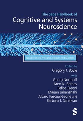 The Sage Handbook of Cognitive and Systems Neuroscience: Neuroscientific Principles, Systems and Methods