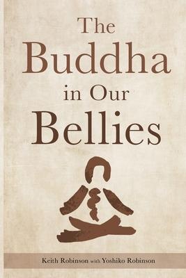 The Buddha in Our Bellies