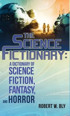 The Science Fictionary: A Dictionary of Science Fiction, Fantasy, and Horror