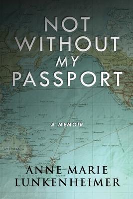 Not Without My Passport: A Memoir