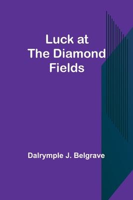 Luck at the Diamond Fields