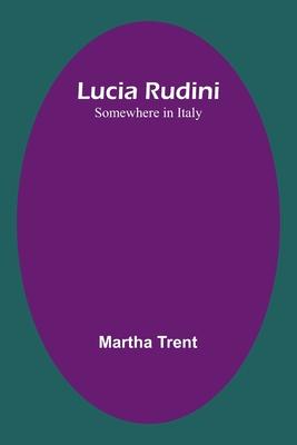 Lucia Rudini: Somewhere in Italy