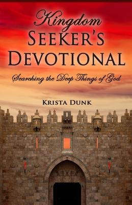 Kingdom Seeker’s Devotional: Searching the Deep Things of God