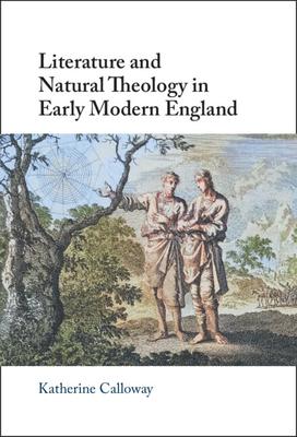 Literature and Natural Theology in Early Modern England