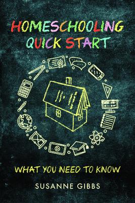 Homeschooling Quick Start: What You Need to Know