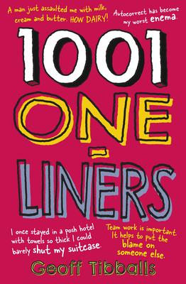 1001 One-Liners: Jokes and Zingers for Every Occasion and on Every Subject - Puns, Dad Jokes and Witty Asides for Weddings, Speeches an