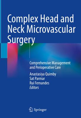 Complex Head and Neck Microvascular Surgery: Comprehensive Management and Perioperative Care