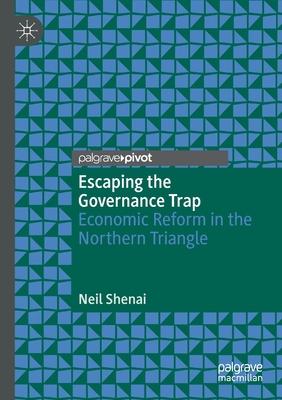 Escaping the Governance Trap: Economic Reform in the Northern Triangle