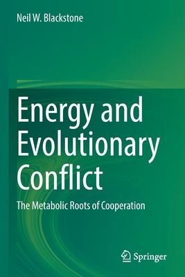 Energy and Evolutionary Conflict: The Metabolic Roots of Cooperation