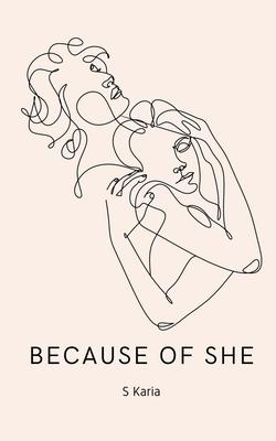 Because of She