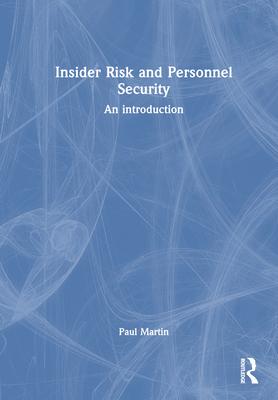 Insider Risk and Personnel Security: An Introduction