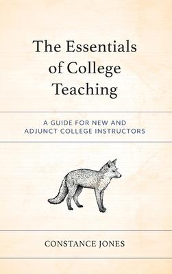 The Essentials of College Teaching: A Guide for New and Adjunct College Instructors