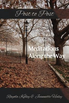 Post to Post Meditations Along the Way