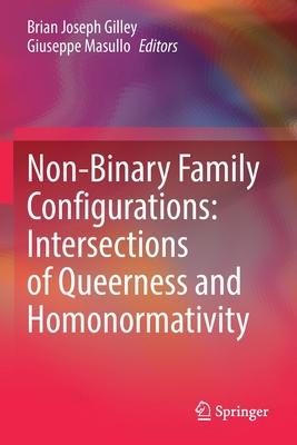 Non-Binary Family Configurations: Intersections of Queerness and Homonormativity