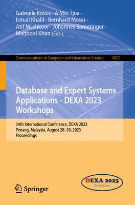 Database and Expert Systems Applications - Dexa 2023 Workshops: 34th International Conference, Dexa 2023, Penang, Malaysia, August 28-30, 2023, Procee