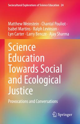 Science Education Towards Social and Ecological Justice: Provocations and Conversations