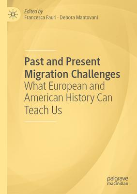 Past and Present Migration Challenges: What European and American History Can Teach Us