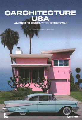 Carchitecture USA: American Houses with Horsepower