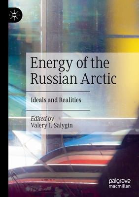 Energy of the Russian Arctic: Ideals and Realities