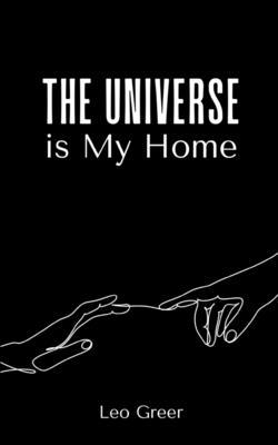 The Universe is My Home