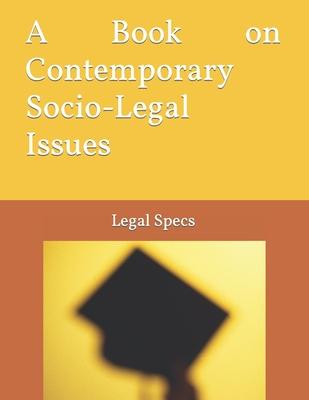 A Book on Contemporary Socio-Legal Issues: (Volume 1)