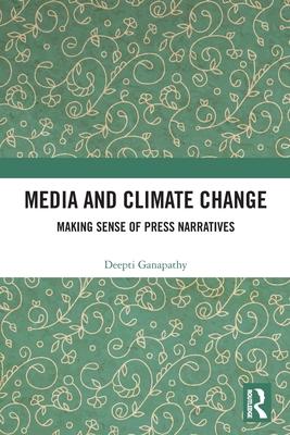 Media and Climate Change: Making Sense of Press Narratives