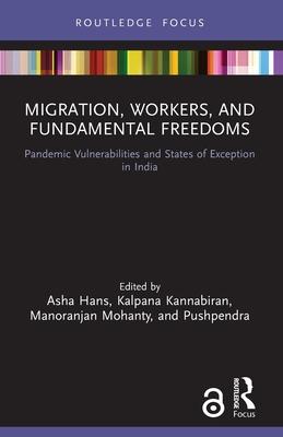 Migration, Workers, and Fundamental Freedoms: Pandemic Vulnerabilities and States of Exception in India