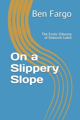 On a Slippery Slope: The Erotic Odyssey of Deborah Lobel