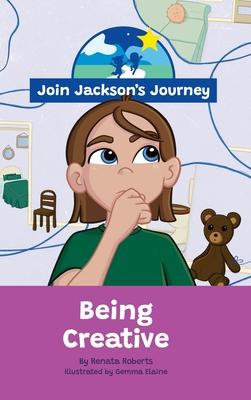 JOIN JACKSON’s JOURNEY Being Creative