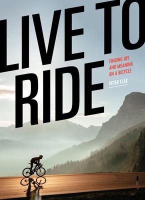 Live to Bike: Celebrating the Joy of Two Wheels