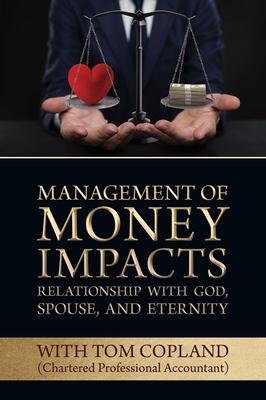 Management of Money Impacts Relationship with God, Spouse and Eternity