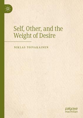 Self, Other, and the Weight of Desire