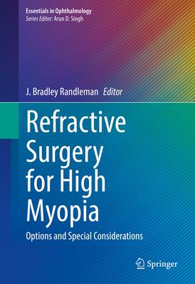 Refractive Surgery for High Myopia: Options and Special Considerations