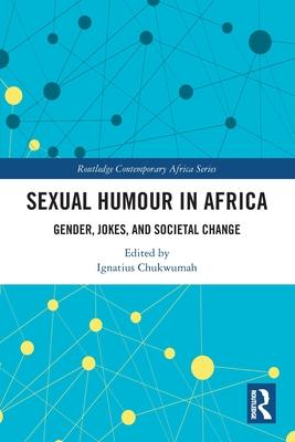Sexual Humour in Africa: Gender, Jokes, and Societal Change