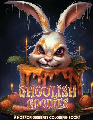 Ghoulish Goodies: A Horror Desserts Coloring Book