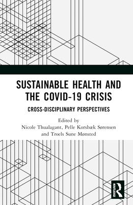 Sustainable Health and the Covid-19 Crisis: Cross-Disciplinary Perspectives