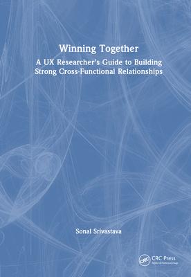 Winning Together: A UX Researcher’s Guide to Building Strong Cross-Functional Relationships