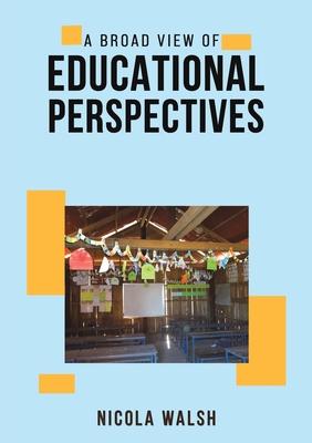 A Broad View of Educational Perspectives