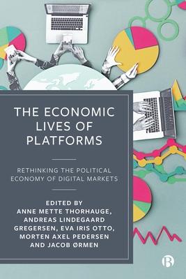 The Economic Life of Platforms: Rethinking the Political Economy of Digital Markets