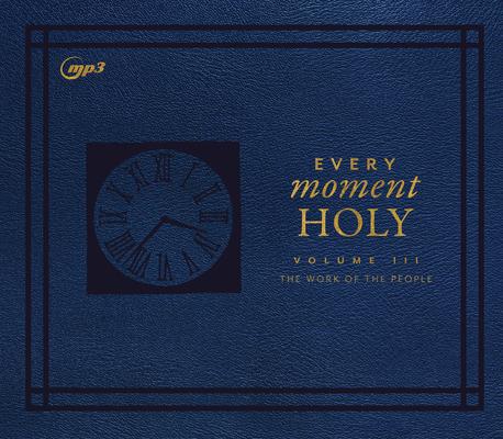 Every Moment Holy, Volume III: The Work of the People