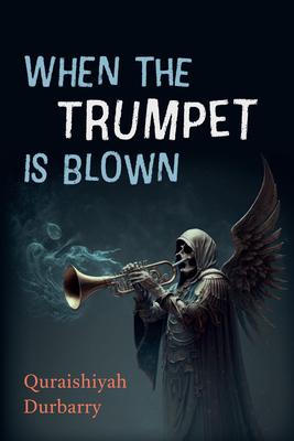 When the Trumpet Is Blown