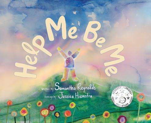 Help Me Be Me: A Children’s Picture Book About Self-Love and Inclusion