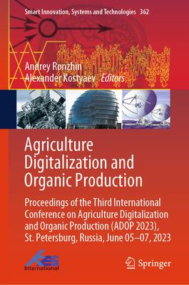 Agriculture Digitalization and Organic Production: Proceedings of the Third International Conference on Agriculture Digitalization and Organic Product