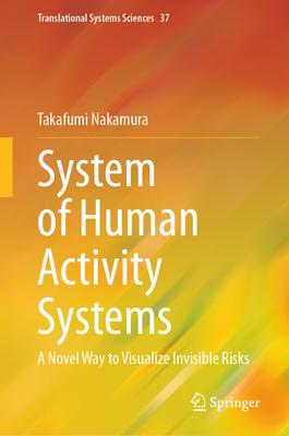 System of Human Activity Systems: A Novel Way to Visualize Invisible Risks