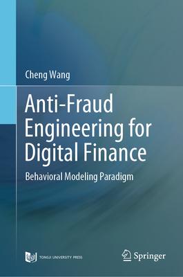 Anti-Fraud Engineering for Digital Finance: Behavioral Modeling Paradigm