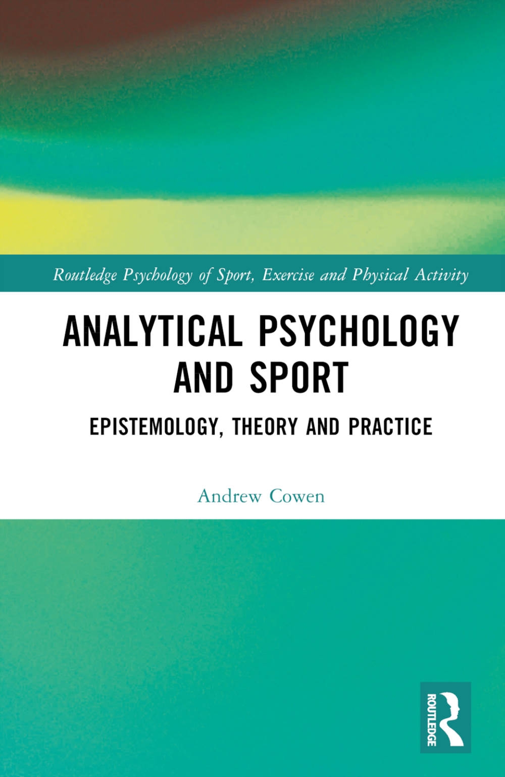 Analytical Psychology and Sport: Epistemology, Theory and Practice