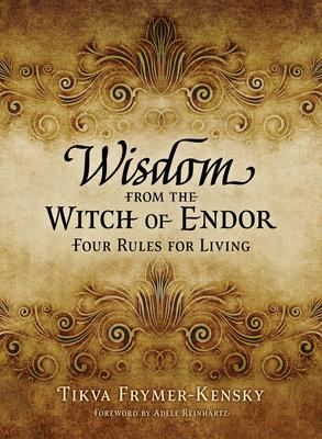 Wisdom from the Witch of Endor: Four Rules for Living